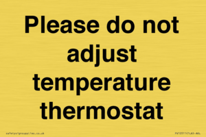 Please do not adjust temperature thermostat
